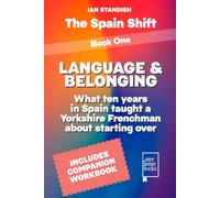 Language and belonging: What ten years in Spain taught a Yorkshire Frenchman about starting over