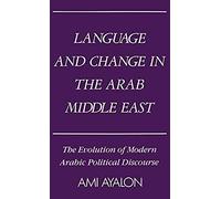 Language and Change in the Arab Middle East, Studies in Middle Eastern History Ami Ayalon (Auteur)