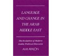 Language and Change in the Arab Middle East, Studies in Middle Eastern History Ami Ayalon (Auteur)