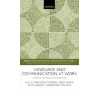 Language And Communication At Work: Discourse, Narrativity, And Organizing