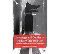 Language And Gender In The Fairy Tale Tradition: A Linguistic Analysis Of Old And New Story Telling