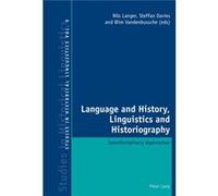 Language And History, Linguistics And Historiography: Interdisciplinary Approaches (Studies In Historical Linguistics) (Paperback) Nils Langer, Steffan Davies, Wim Vandenbussche (Auteur)