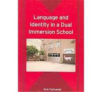 Language and Identity in a Dual Immersion School, Bilingual Education and Bilingualism Kim Potowski (Auteur)