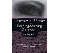 Language And Image In The Reading-Writing Classroom