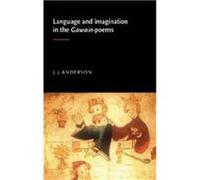 Language and Imagination in the Gawain Poems by J. Anderson J J Anderson, Anke Bernau (Auteur)