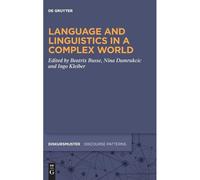 Language And Linguistics In A Complex World: 32 (Diskursmuster / Discourse Patterns, 32)