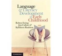 Language and Literacy Development in Early Childhood by Kathleen University of Sydney Rushton Jon Callow, Kathleen P Rushton, Robyn Ewing (Auteur)