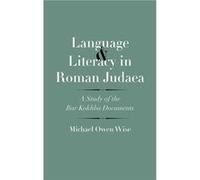Language and Literacy in Roman Judaea - Michael Owen Wise - Yale University Press - Livre en Anglais - Hardback Michael Owen WiseMichael Owen Wise (Auteur)