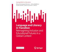 Language and Literacy in Transition: Reimagining Inclusion and Educational Futures in a Global Context
