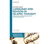 Language and Reason in Islamic Thought: Faḫr l-Dīn al-Rāzī’s Reconciliation of Manṭiq and Bayān
