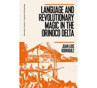 Language And Revolutionary Magic In The Orinoco Delta