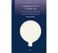 Language and Ritual in Sabellic Italy, Brill's Studies in Indo-european Languages & Linguistics Michael L. Weiss (Auteur)
