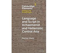 Langue et écriture dans l'Asie centrale achéménide et hellénistique