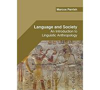 Language And Society: An Introduction To Linguistic Anthropology