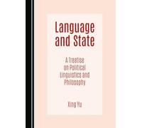 Language and State: A Treatise on Political Linguistics and Philosophy