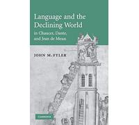 Language And The Declining World In Chaucer, Dante, And Jean De Meun