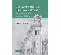 Language And The Declining World In Chaucer, Dante, And Jean De Meun