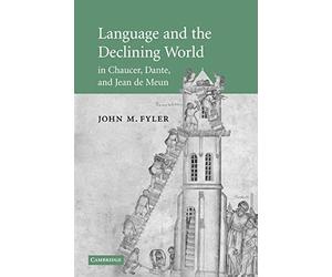 Language and the Declining World in Chaucer, Dante, and Jean de Meun