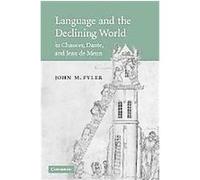 Language and the Declining World in Chaucer, Dante, and Jean de Meun, Cambridge Studies in Medieval Literature John Fyler (Auteur)