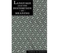 Language and the Distortion of Meaning by Patrick Degramont Patrick De Gramont (Auteur)