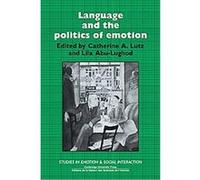 Language and the Politics of Emotion, Studies in Emotion and Social Interaction Catherine A. Lutz (Auteur)