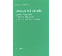 Language And Thought: German Approaches To Analytic Philosophy In The 18th And 19th Centuries
