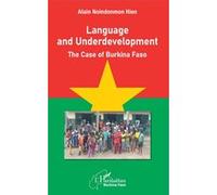 Language and Underdevelopment The case of Burkina Faso - Alain Noindonmon Hien - L'harmattan - broché - Essai