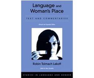 Language and Woman's Place, Studies in Language and Gender, 3 Mary Bucholtz, Robin Tolmach Lakoff (Auteur)