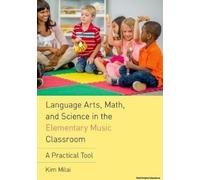 Language Arts, Math, And Science In The Elementary Music Classroom