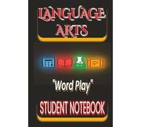 Language Arts - Word Play: Student Notebook for Writing, Grammar, Reading & Creative Expression: Language Arts - Word Play | A Student Notebook for ... Vocabulary, and Exploring Creative Ideas