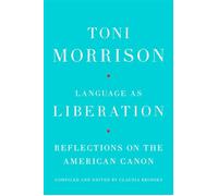 Language as Liberation Reflections on the American Canon - Toni Morrison - Knopf - ebook (ePub) - Livre