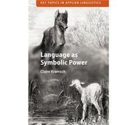 Language as Symbolic Power by Kramsch & Claire University of California & Berkeley Kramsch Claire University of California Berkeley (Auteur)