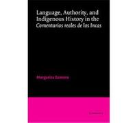Language, Authority, and Indigenous History in the Comentarios Reales De Los Incas, Cambridge Iberian and Latin American Studies Margarita Zamora (Auteur)