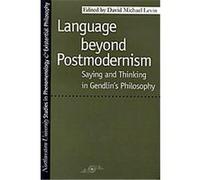 Language Beyond Postmodernism, Northwestern University Studies in Phenomenology & Existential Philosophy. Eugene T. Gendlin (Auteur)