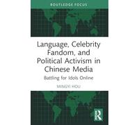 Language, Celebrity Fandom, and Political Activism in Chinese Media
