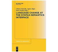 Language Change At The Syntax-Semantics Interface