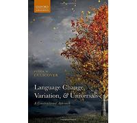 Language Change, Variation, And Universals