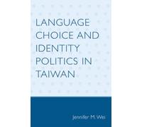 Language Choice And Identity Politics In Taiwan