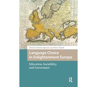 Language Choice in Enlightenment Europe: Education, Sociability, and Governance