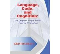 Language, Code And Cognition: The Linguistic Engine Behind Machine Translation