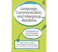 Language, Communication, and Intergroup Relations: A Celebration of the Scholarship of Howard Giles - [Version Originale] Inconnu (Auteur)