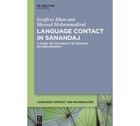 Language Contact In Sanandaj: A Study Of The Impact Of Iranian On Neo-Aramaic (De Gruyter Mouton: Language Contact And Bilingualism, 32)