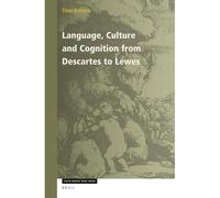 Language, Culture And Cognition From Descartes To Lewes