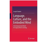 Language, Culture, And The Embodied Mind