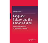 Language, Culture, And The Embodied Mind