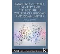 Language, Culture, Identity And Citizenship In College Classrooms And Communities (Ncte-Routledge Research Series) (Paperback) Juan C Guerra, (Auteur)