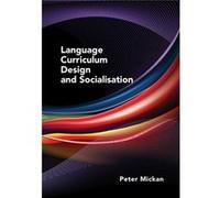 Language Curriculum Design And Socialisation (Paperback) Peter Mickan, (Auteur)