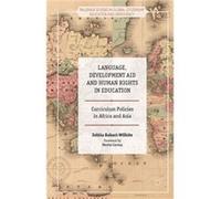 Language, Development Aid And Human Rights In Education: Curriculum Policies In Africa And Asia (Palgrave Studies In Global Citizenship Education And Democracy) (Hardcover) Zehlia Babaci - Wilhite, Ma