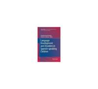 Language Development And Disorders In Spanish-Speaking Children