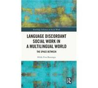 Language Discordant Social Work in a Multilingual World by Hilde Fiva Buzungu Hilde Fiva Buzungu (Auteur)